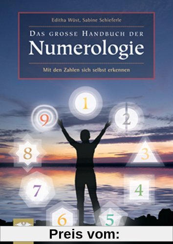 Das große Handbuch der Numerologie: Mit den Zahlen sich selbst erkennen